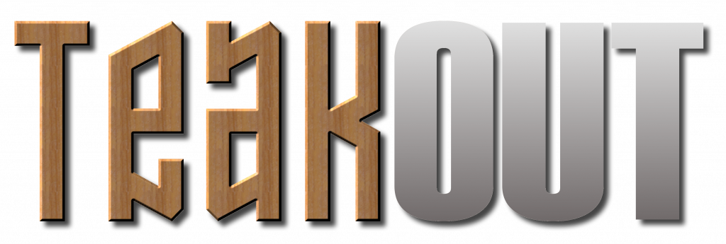 teak out
